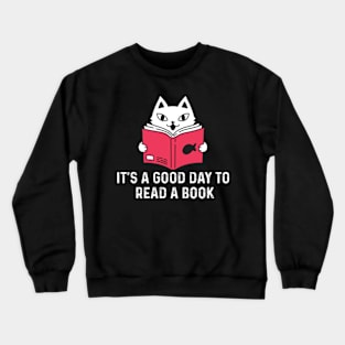 It's a Good day to read a book Crewneck Sweatshirt